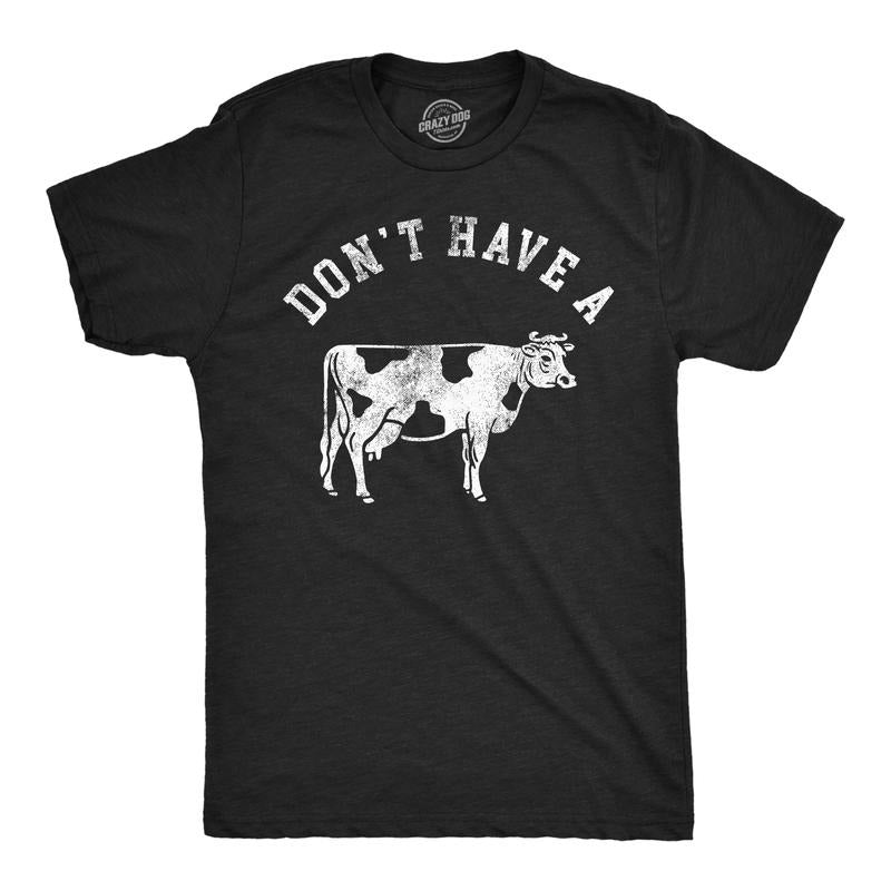 Mens Funny T Shirts Dont Have A Cow Sarcastic Graphic Novelty Tee For Men Mens Funny T Shirts Cool Tees Soft Stylish Casual Menswear Sarcastic Apparel for Men Funny Animal Short Sleeve Novelty Tees Black -
