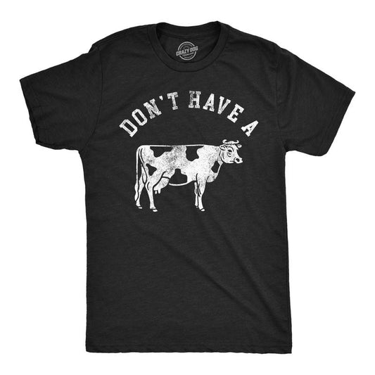 Mens Funny T Shirts Dont Have A Cow Sarcastic Graphic Novelty Tee For Men Mens Funny T Shirts Cool Tees Soft Stylish Casual Menswear Sarcastic Apparel for Men Funny Animal Short Sleeve Novelty Tees Black -