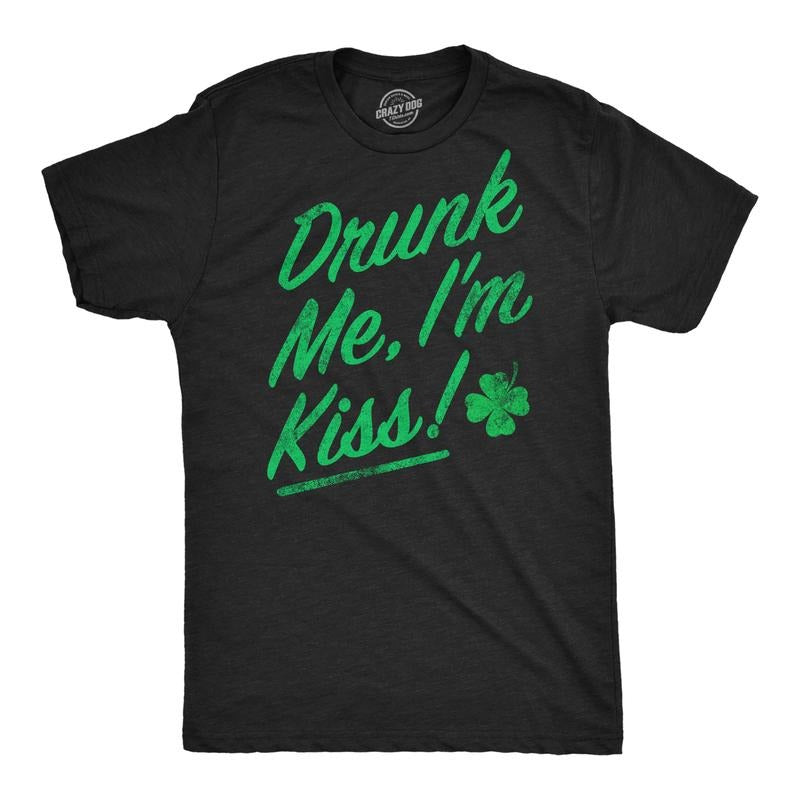 Mens Funny T Shirts Drunk Me Im Kiss Sarcastic St Patricks Day Graphic Novelty Tee For Men Mens Funny T Shirts Cool Tees Soft Stylish Casual Menswear Saint Patrick's Day Apparel for Men Funny Drinking Black -