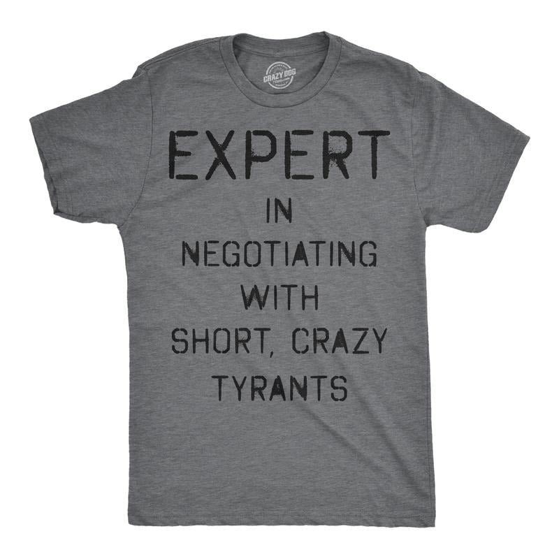 Mens Funny T Shirts Expert In Negotiating With Short Crazy Tyrants Sarcastic Parenting Graphic Novelty Tee For Men Mens Funny T Shirts Cool Tees Soft Stylish Casual Menswear Funny Sarcastic Short Dark Grey
