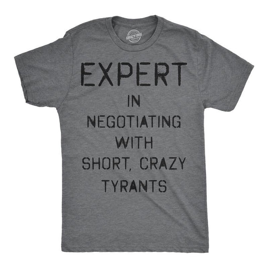 Mens Funny T Shirts Expert In Negotiating With Short Crazy Tyrants Sarcastic Parenting Graphic Novelty Tee For Men Mens Funny T Shirts Cool Tees Soft Stylish Casual Menswear Funny Sarcastic Short Dark Grey