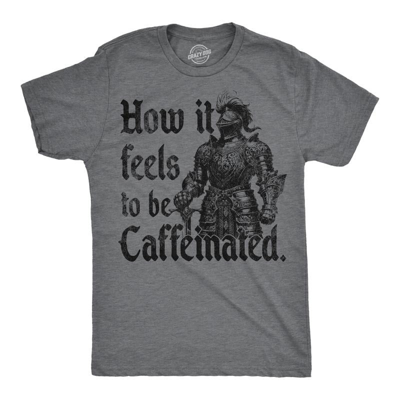 Mens Funny T Shirts How It Feels To Be Caffeinated Sarcastic Knight Graphic Novelty Tee For Men Mens Funny T Shirts Cool Tees Soft Stylish Casual Menswear Sarcastic Apparel for Men Funny Coffee Short Dark Grey