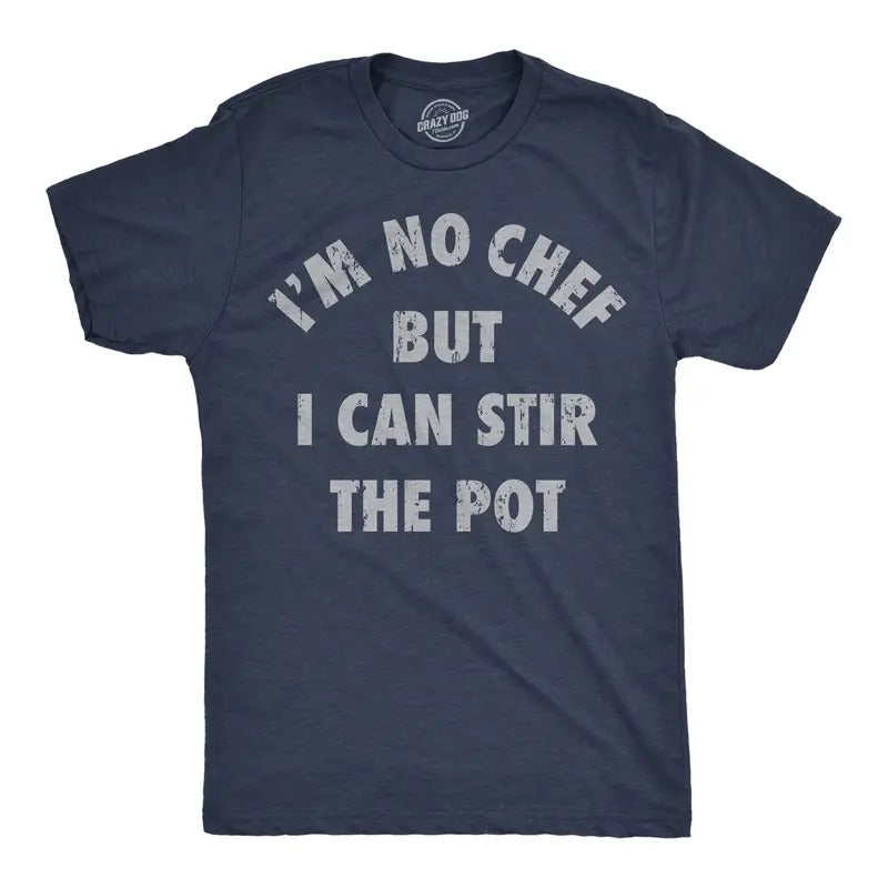 Mens Funny T Shirts Im No Chef But I Can Stir The Pot Sarcastic Graphic Novelty Tee For Men Mens Funny T Shirts Cool Tees Soft Stylish Casual Menswear Funny Sarcastic Short Sleeve Novelty Tees for Navy -