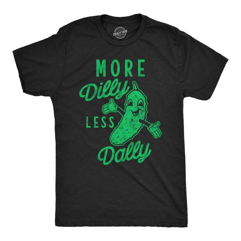 Mens Funny T Shirts More Dilly Less Dally Sarcastic Pickle Graphic Tee For Men Mens Funny T Shirts Cool Tees Soft Stylish Casual Menswear Sarcastic Apparel for Men Funny Food Short Sleeve Novelty Tees Black -