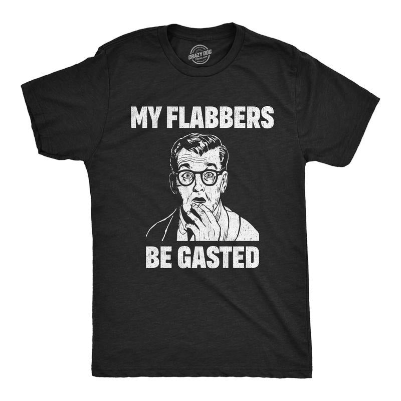 Mens Funny T Shirts My Flabbers Be Gasted Sarcastic Graphic Tee For Men Mens Funny T Shirts Cool Tees Soft Stylish Casual Menswear Funny Sarcastic Short Sleeve Novelty Tees for Guys Black - My