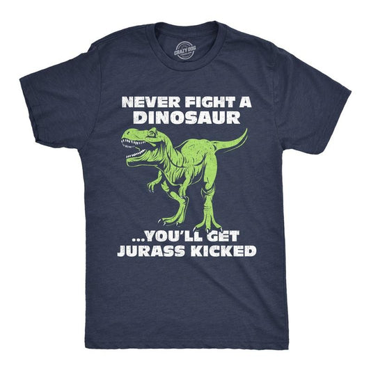 Mens Funny T Shirts Never Fight A Dinosaur Youll Get Jurass Kicked Sarcastic Dino Graphic Novelty Tee For Men Mens Funny T Shirts Cool Tees Soft Stylish Casual Menswear Sarcastic Apparel for Men Funny Navy -