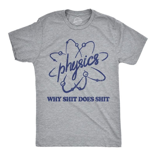 Mens Funny T Shirts Physics Why Shit Does Shit Sarcastic Science Graphic Novelty Tee for Men Mens Funny T Shirts Cool Vintage Fashion Light Grey