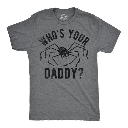 Mens Funny T Shirts Whos Your Daddy Sarcastic Spider Graphic Tee For Men Mens Funny T Shirts Cool Tees Soft Stylish Casual Menswear Dad Joke Apparel for Men Funny Sarcastic Short Sleeve Novelty Tees Dark Grey