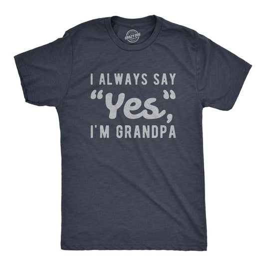 Mens I Always Say Yes I'm Grandpa T Shirt Cute Mothers Day Papa Grandparents Graphic Tee Mens Funny T Shirts Cool Tees Soft Stylish Casual Menswear Funny Grandpa Short Sleeve Novelty Tees for Guys Navy