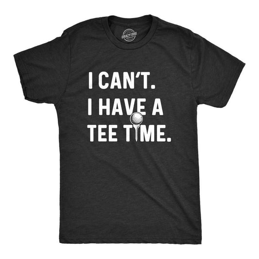 Mens I Can't I Have A Tee Time T Shirt Funny Golf Father's Day Sports Graphic Tee Mens Funny T Shirts Cool Tees Soft Stylish Casual Menswear Dad Joke Apparel for Men Funny Golf Short Sleeve Novelty Black