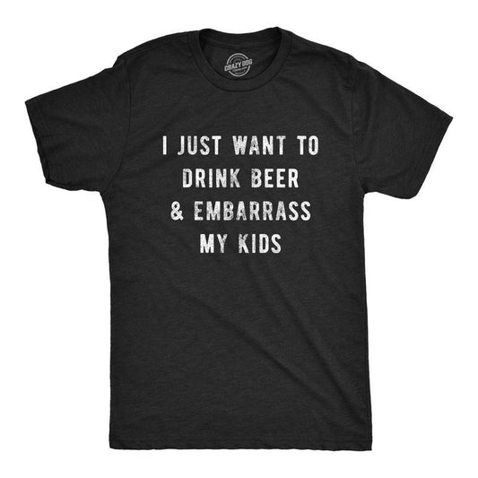 Mens I Just Want to Drink Beer and Embarrass My Kids T Shirt Funny Parenting Graphic Tee Mens Funny T Shirts Cool Tees Soft Stylish Black