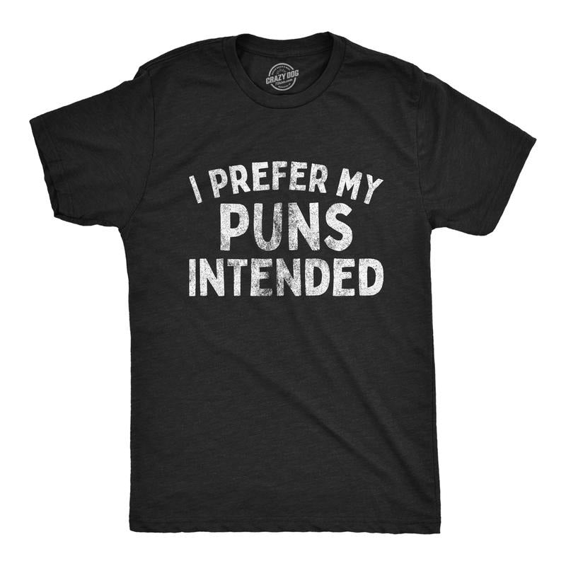 Mens I Prefer My Puns Intended T Shirt Funny Joke Novelty Graphic Tee Mens Funny T Shirts Cool Tees Soft Stylish Casual Menswear Sarcastic Apparel for Men Funny Teacher Short Sleeve Novelty Tees for Black