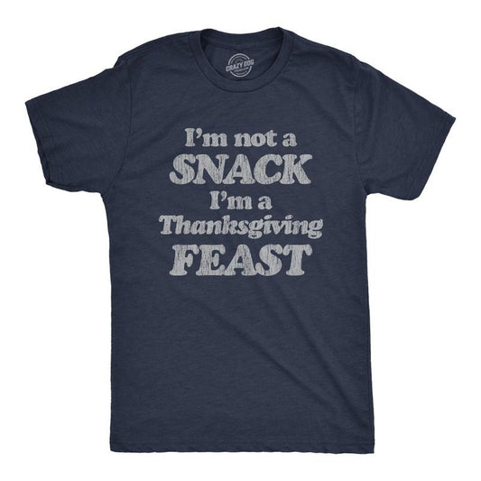 Mens I'm Not A Snack I'm A Thanksgiving Feast T Shirt Funny Turkey Day Graphic Tee Mens Funny T Shirts Cool Tees Soft Stylish Casual Menswear Thanksgiving Apparel for Men Novelty Tees for Guys Navy