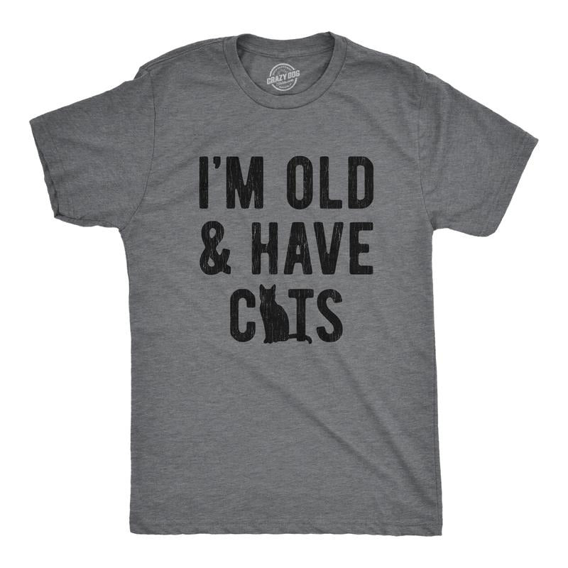 Mens I'm Old And I Have Cats Tshirt Funny Crazy Cat Dad Kitty Lover Graphic Tee Mens Funny T Shirts Cool Tees Soft Stylish Casual Menswear Funny Cat T Shirt Novelty Tees for Guys Dark Grey