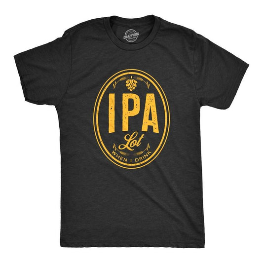 Mens IPA Lot When I Drink T Shirt Funny Craft Beer Lover Drinking Graphic Tee Mens Funny T Shirts Cool Tees Soft Stylish Casual Menswear Funny Beer Short Sleeve Novelty Tees for Guys Black