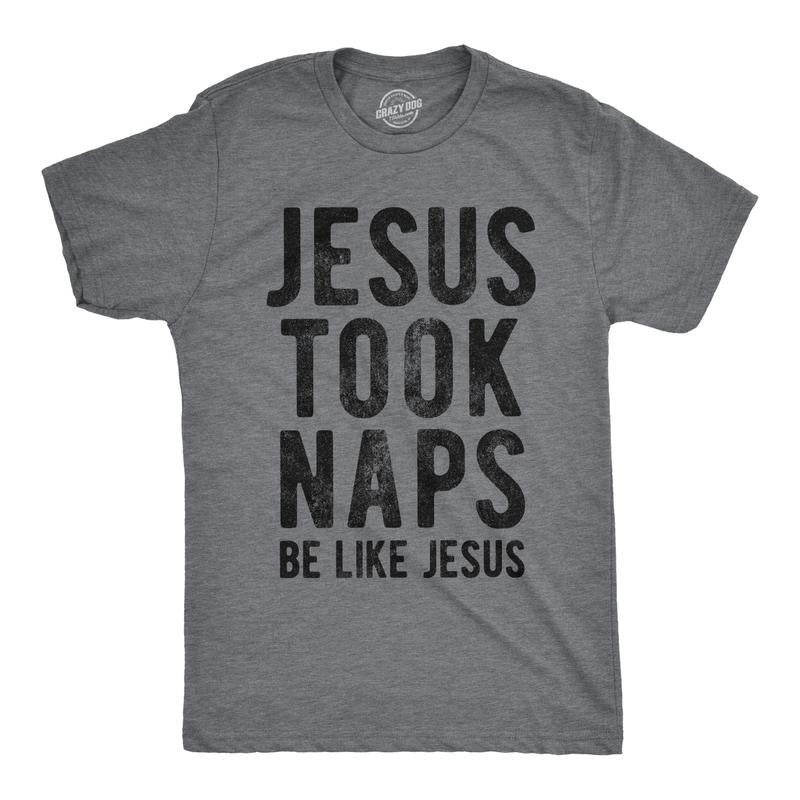Mens Jesus Took Naps T shirt Funny Novelty Christian Religion Faith Graphic Tee Mens Funny T Shirts Cool Tees Soft Stylish Casual Menswear Sarcastic Apparel for Men Funny Religious Short Sleeve Dark Grey