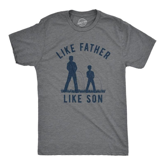 Mens Like Father Like Son T Shirt Funny Pee Outside Fathers Day Graphic Novelty Tee Mens Funny T Shirts Cool Tees Soft Stylish Casual Menswear Dad Joke Apparel for Men Funny Funny Adult Humor Short Dark Grey