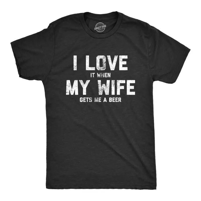 Mens Love It When My Wife Gets Me Beer T Shirt Funny Drinking Brew Graphic Tee Mens Funny T Shirts Cool Tees Soft Stylish Casual Menswear Dad Joke Apparel for Men Funny Beer Short Sleeve Novelty Tees Black