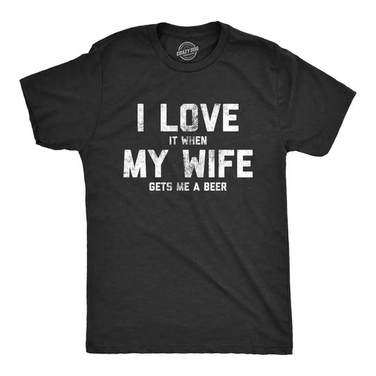 Mens Love It When My Wife Gets Me Beer T Shirt Funny Drinking Brew Graphic Tee Mens Funny T Shirts Cool Tees Soft Stylish Casual Menswear Dad Joke Apparel for Men Funny Beer Short Sleeve Novelty Tees Black