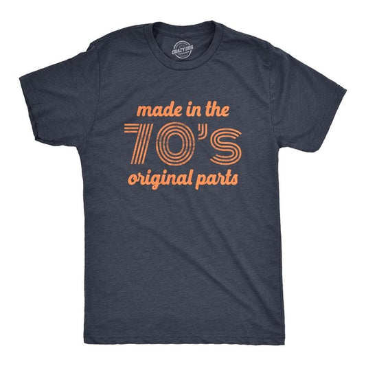 Mens Made In The 70s Original Parts T Shirt Funny Age Birthday Decade Graphic Tee Mens Funny T Shirts Cool Tees Soft Stylish Casual Navy