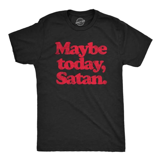 Mens Maybe Today Satan T Shirt Funny Sarcastic Devil Joke Graphic Novelty Tee Halloween Mens Funny T Shirts Cool Tees Soft Stylish Casual Menswear Halloween Apparel for Men Funny Sarcastic Short Black