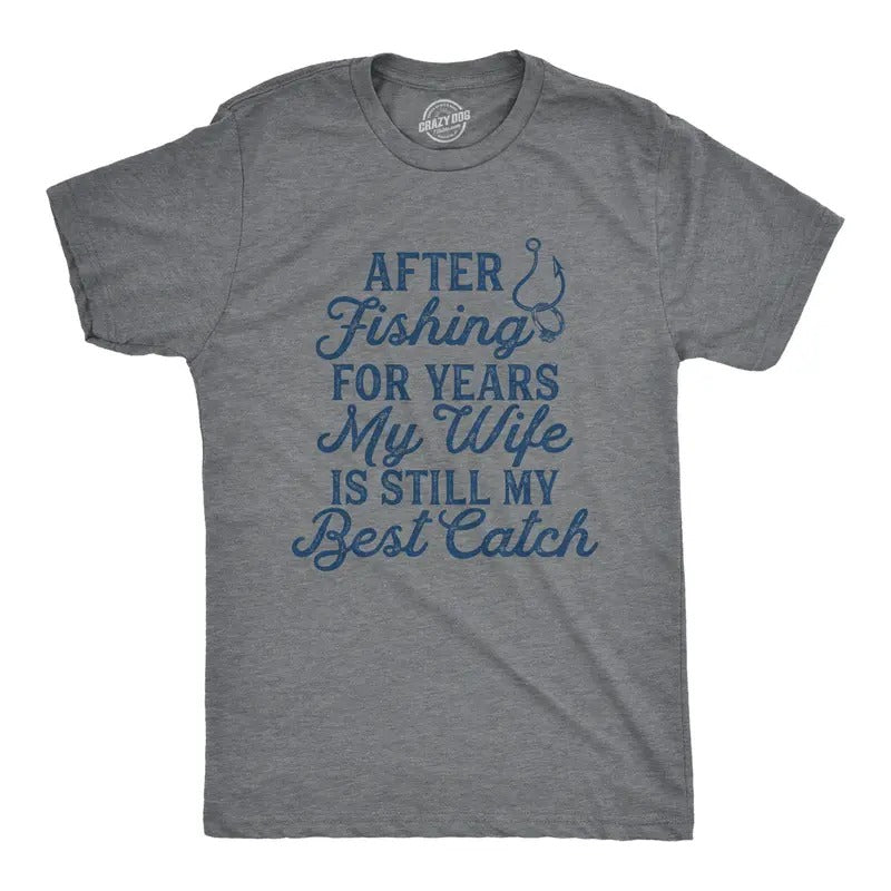 Mens My Wife Is Still My Best Catch T Shirt Funny Fishing Happy Marriage Tee For Guys Mens Funny T Shirts Cool Tees Soft Stylish Casual Menswear Sarcastic Apparel for Men Funny Fishing Short Sleeve Dark Grey