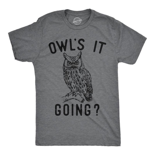 Mens Owls It Going Funny T Shirt Sarcastic Owl Graphic Tee For Men Mens Funny T Shirts Cool Tees Soft Stylish Casual Menswear Animal Apparel for Men Funny Sarcastic Short Sleeve Novelty Tees for Guys Dark Grey
