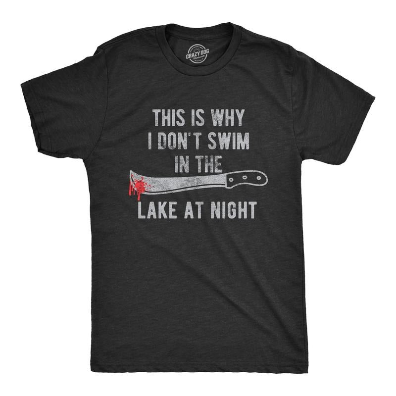 Mens This Is Why I Don?t Swim In The Lake At Night T Shirt Funny Halloween Graphic Tee Mens Funny T Shirts Cool Tees Soft Stylish Casual Menswear Halloween Apparel for Men Novelty Tees for Guys Black