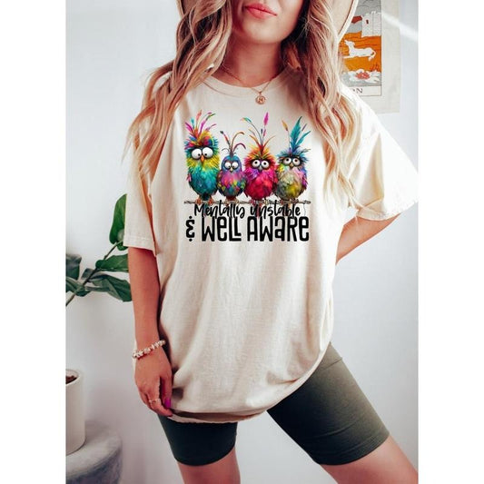 Mentally Unstable and Well Aware White Shirt, Crazy Lady, Crazy Birds, Sarcastic T-Shirt, Adult Humor, Mental Health Shirt, Mentally Ill