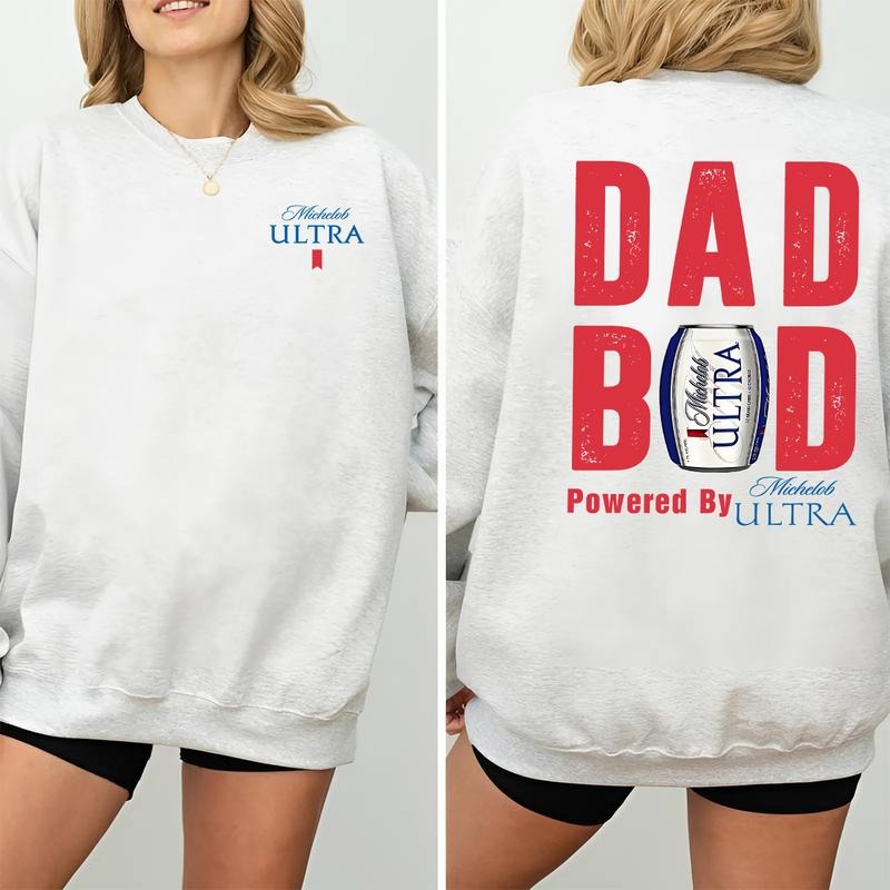 Michelob Ultra Dad Bod Powered By Michelob Ultra 2 Sided Sweatshirt, Drink Sweater, Casual Drinking Shirt, Classic Cotton