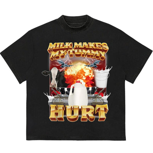 Milk Makes My Tummy Hurt Meme T-Shirt Quality Graphic Design Comfortable Fit for All-Day Wear
