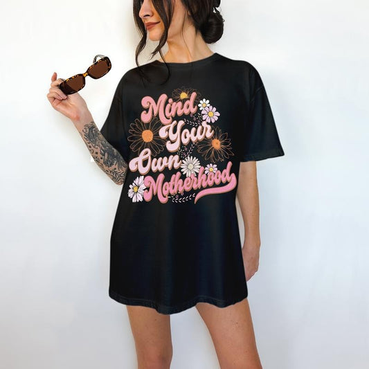 Mind Your Motherhood- T-Shirt, Mama Tee, Bright Graphic, Funny Apparel, Gift Idea, Relaxed Fit, Casual Apparel, Cute Top, Great with Jeans, All Seasons, Fun Style, Comfortable Shirt