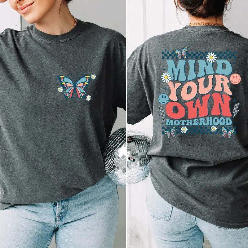 Mind Your Own Motherhood Front And Back Sweatshirt Gift For Mom Retro Mama Gift Mind Your Own Motherhood Shirtmother's Day Gift For Mom TK43GN