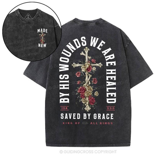 [ Mineral Wash ] By His Wounds We Are Healed Save By Grace Christian Washed TShirt Jesus Graphic Washed Style Shirt