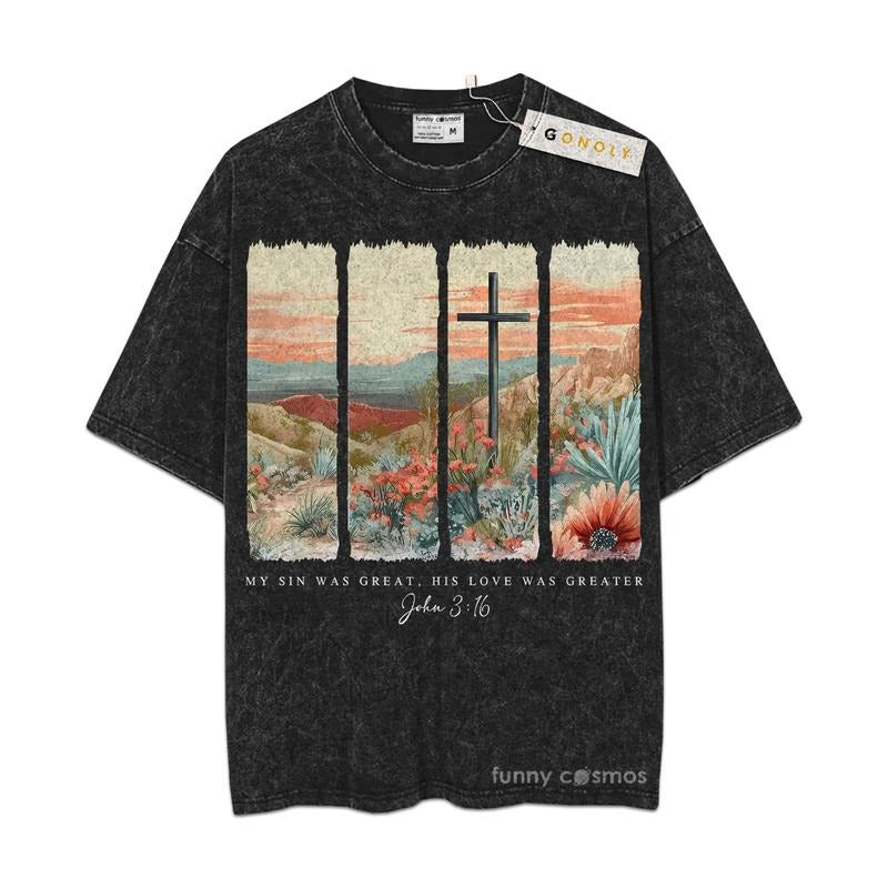 [ Mineral Wash ] Christian Easter, My Sin Was Great, His Love Was Greater Shirt , Faith, Religious, Christian Washed Oversized Shirt