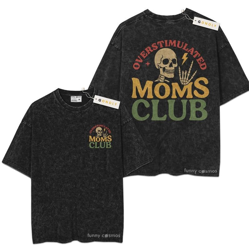 [ Mineral Wash ] Oversimulated Moms Club, Funny Skeleton Mother Day, Mom Life, Graphic Washed Style Shirt