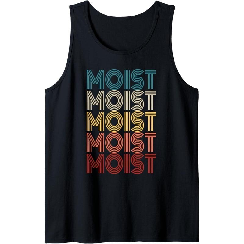 Moist Retro Funny Meme Sarcastic Humor Offensive Moist Tank Top Made in USA