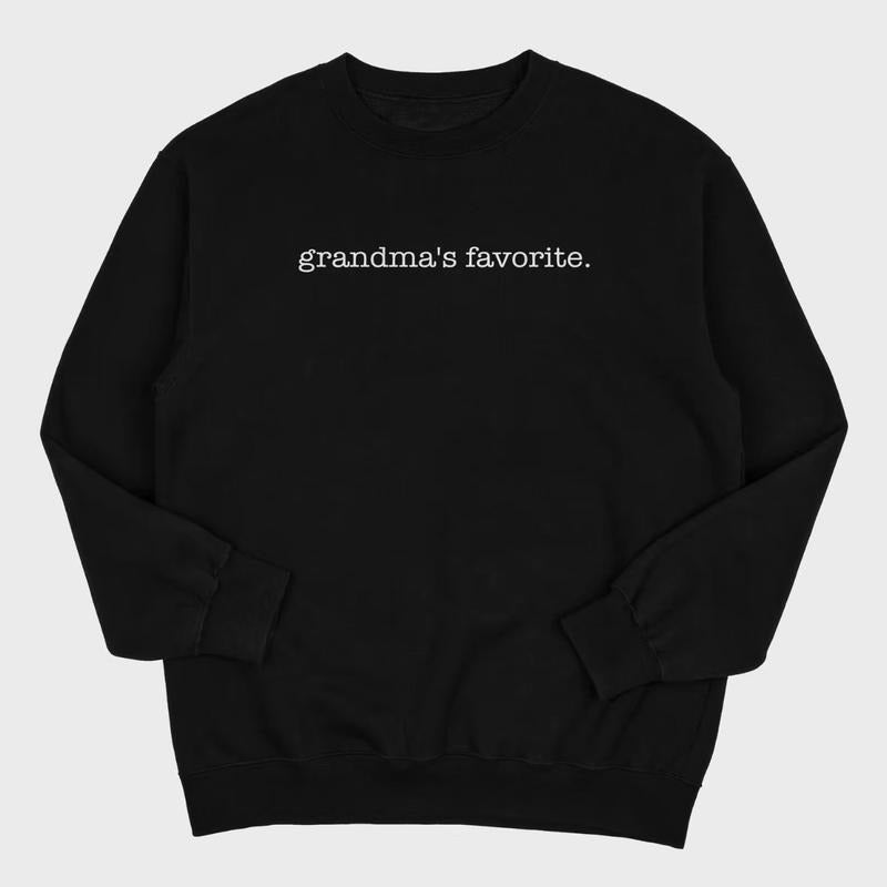 Moms Favorite - Dads favorite- Grandma Favorite Sweatshirt Casual Classic
