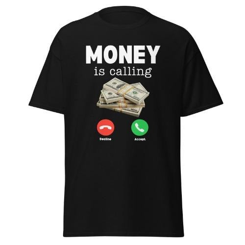 Money Is Calling shirt US Dollar shirt Unisex classic tee made in usa