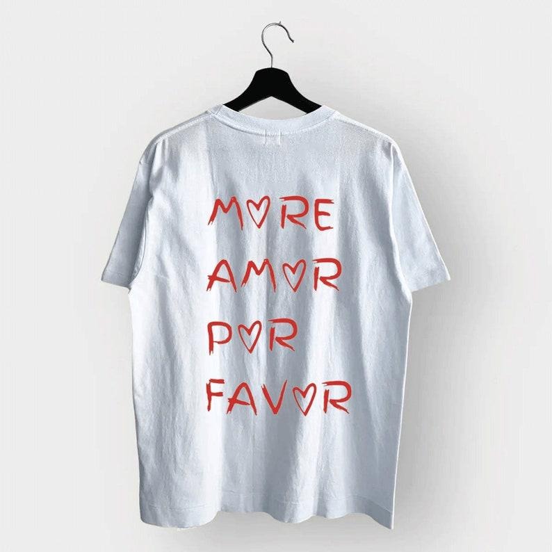 More Amor Por Favor T-Shirt, Minimalist t-shirt unisex, Inspirational Mental Health Tee, positive shirt, Gift for Women and Men, Quote Shirt
