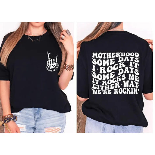 Motherhood Some Days I Rock It Some Days It Rocks Me Either Way We're Rockin Shirt Groovy Motherhood Mom Life Tee Shirt Funny Mom T-shirt