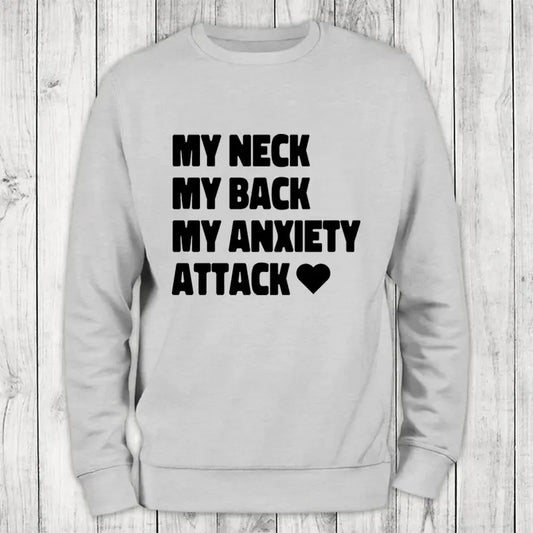 My Anxiety Attack Sweatshirt Classic Womenswear