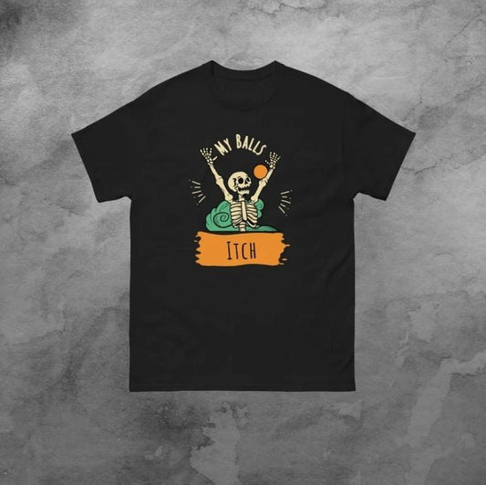 My Balls Itch, Obnoxious Metal Shirt, Meme Shirt