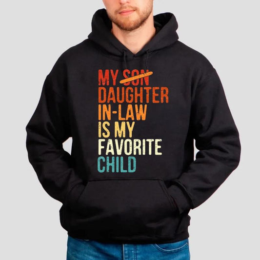 My Daughter In Law Is My Favorite Child Sweatshirt, My Favorite Child Shirt, Father's Day Gift, Funny Family Tee, Unisex Crewneck Pullover Tee, Classic Streetwear