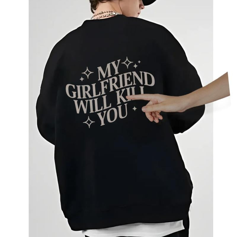 My Girlfriend Will K*Ll You Sweatshirt, My Girlfriend Shirt, Funny Gag Boyfriend Shirt, Boyfriend Gift, Unisex Crewneck Pullover Tee, Classic Streetwear