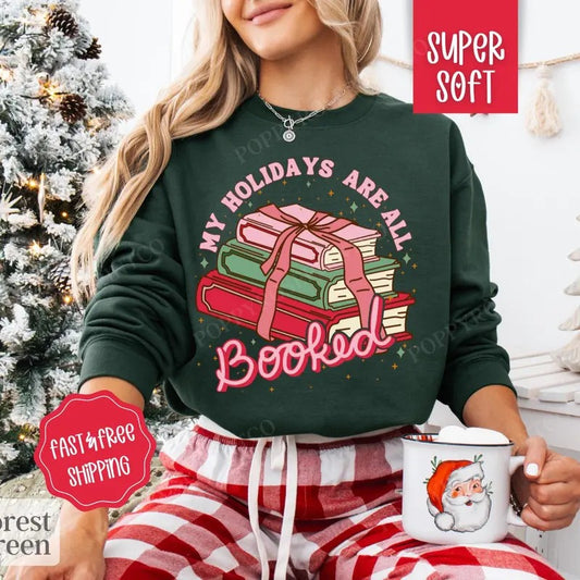 My Holidays are Booked Sweatshirt, Christmas Sweater Womenswear, Book Lover Crewneck, Bookworm Christmas Sweatshirt, Book Lover Gift