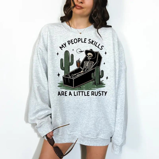 My People Skills Are Rusty- Unisex Crewneck Sweatshirt - Print is Sublimation, , Funny Tee, Funny Apparel, Gift Idea, Relaxed Fit, Casual Apparel, Cute Top, Great with Jeans, All Seasons, Fun Style, Comfortable Shirt Womenswear Graphic Hoodie