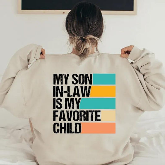 My Son In Law Is My Favorite Child Hoodie, Funny Mother In Law Gift, Gift For Mom, Mother's Day Gift, Unisex Crewneck Pullover Tee, Classic Streetwear