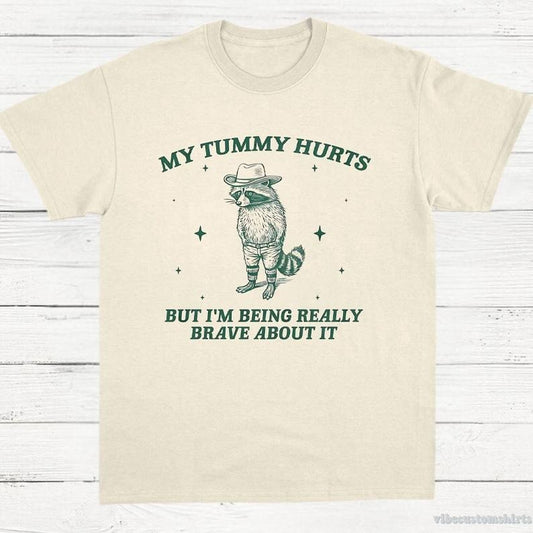 My Tummy Hurts But I'm Being Really Brave About It Vintage TShirt, Funny Raccoon T Shirt, Cowboy Meme Tee, Bandit Raccoon, Unisex Tee, crewneck menswear