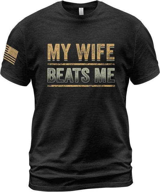My Wife Beats Me Shirt American Flag Husband and Wife Shirts, Husband Shirt for Men, Menswear Graphic Tee, Gift for Men for Woman Casual Top